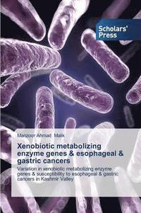 bokomslag Xenobiotic Metabolizing Enzyme Genes & Esophageal & Gastric Cancers