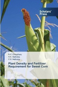 bokomslag Plant Density and Fertilizer Requirement for Sweet Corn