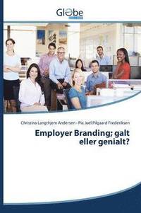 bokomslag Employer Branding; galt eller genialt?