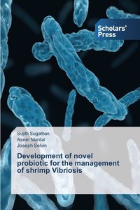 bokomslag Development of novel probiotic for the management of shrimp Vibriosis