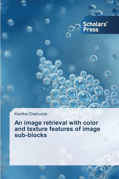 bokomslag An image retrieval with color and texture features of image sub-blocks