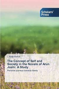 bokomslag The Concept of Self and Society in the Novels of Arun Joshi