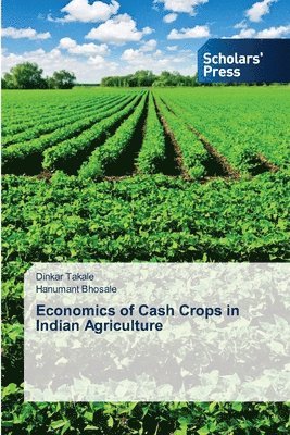 Economics of Cash Crops in Indian Agriculture 1