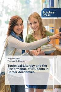 bokomslag Technical Literacy and the Performance of Students in Career Academies