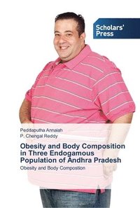 bokomslag Obesity and Body Composition in Three Endogamous Population of Andhra Pradesh