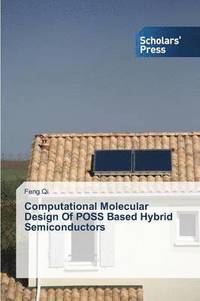 bokomslag Computational Molecular Design Of POSS Based Hybrid Semiconductors