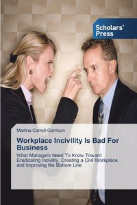 bokomslag Workplace Incivility Is Bad For Business
