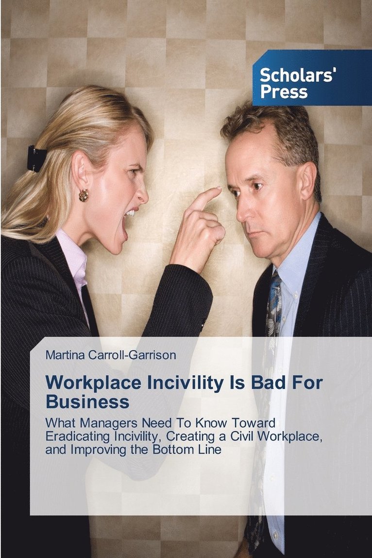 Workplace Incivility Is Bad For Business 1