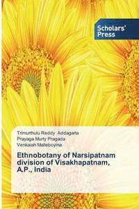 bokomslag Ethnobotany of Narsipatnam division of Visakhapatnam, A.P., India