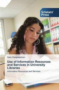 bokomslag Use of Information Resources and Services in University Libraries