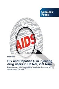 bokomslag HIV and Hepatitis C in injecting drug users in Ha Noi, Viet Nam