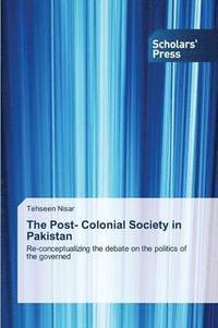 bokomslag The Post- Colonial Society in Pakistan