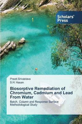 Biosorptive Remediation of Chromium, Cadmium and Lead from Water 1