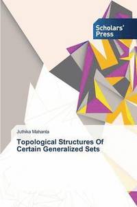 bokomslag Topological Structures Of Certain Generalized Sets