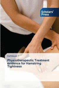 bokomslag Physiotherapeutic Treatment evidence for Hamstring Tightness