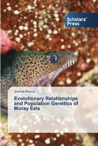 bokomslag Evolutionary Relationships and Population Genetics of Moray Eels