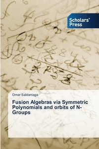 bokomslag Fusion Algebras via Symmetric Polynomials and orbits of N-Groups