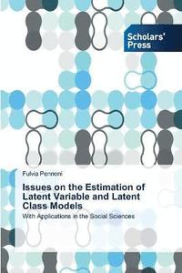 bokomslag Issues on the Estimation of Latent Variable and Latent Class Models