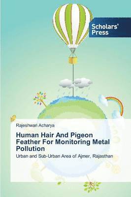 Human Hair And Pigeon Feather For Monitoring Metal Pollution 1