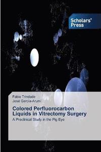 bokomslag Colored Perfluorocarbon Liquids in Vitrectomy Surgery