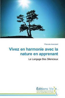 bokomslag Vivez En Harmonie Avec La Nature En Apprenant