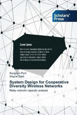 System Design for Cooperative Diversity Wireless Networks 1