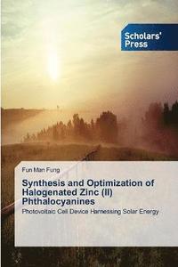 bokomslag Synthesis and Optimization of Halogenated Zinc (II) Phthalocyanines