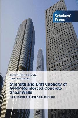 bokomslag Strength and Drift Capacity of GFRP-Reinforced Concrete Shear Walls