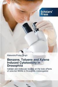 bokomslag Benzene, Toluene and Xylene Induced Cytotoxicity in Drosophila