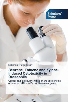Benzene, Toluene and Xylene Induced Cytotoxicity in Drosophila 1