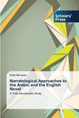 bokomslag Narratological Approaches to the Arabic and the English Novel