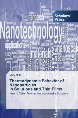 Thermodynamic Behavior of Nanoparticles in Solutions and Thin Films 1