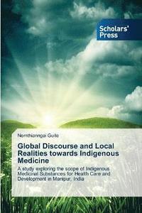 bokomslag Global Discourse and Local Realities towards Indigenous Medicine