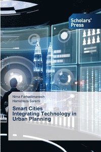 bokomslag Smart Cities Integrating Technology in Urban Planning