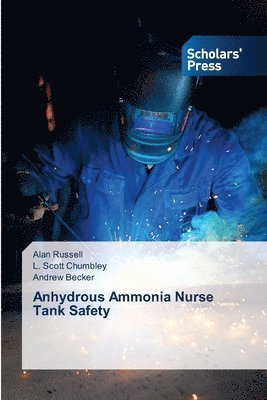 Alan Russell, L Scott Chumbley, Andrew Becker - Anhydrous Ammonia Nurse Tank Safety, Häftad