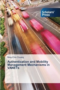 bokomslag Authentication and Mobility Management Mechanisms in VANETs