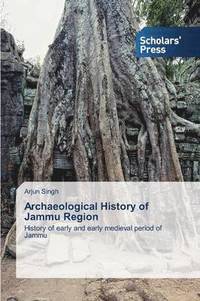 bokomslag Archaeological History of Jammu Region