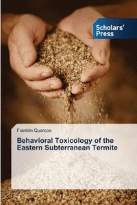 bokomslag Behavioral Toxicology of the Eastern Subterranean Termite