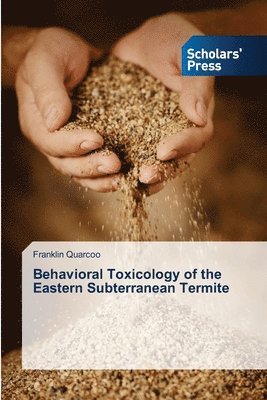 Behavioral Toxicology of the Eastern Subterranean Termite 1