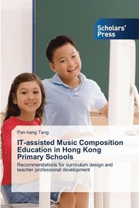 bokomslag IT-assisted Music Composition Education in Hong Kong Primary Schools