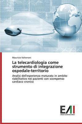 bokomslag La Telecardiologia Come Strumento Di Integrazione Ospedale-Territorio