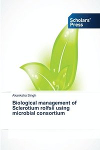 bokomslag Biological management of Sclerotium rolfsii using microbial consortium