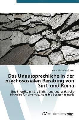 bokomslag Das Unaussprechliche in der psychosozialen Beratung von Sinti und Roma