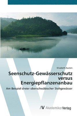 Seenschutz-Gewsserschutz versus Energiepflanzenanbau 1