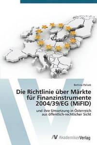 bokomslag Die Richtlinie Uber Markte Fur Finanzinstrumente 2004/39/Eg (Mifid)