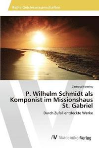 bokomslag P. Wilhelm Schmidt als Komponist im Missionshaus St. Gabriel