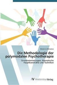 bokomslag Die Methodologie der polymodalen Psychotherapie
