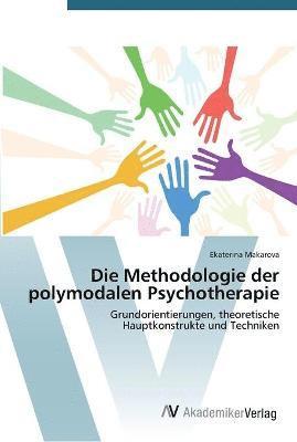 Die Methodologie der polymodalen Psychotherapie 1