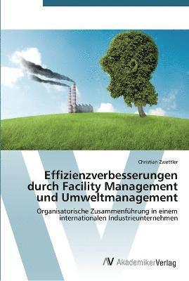 Effizienzverbesserungen durch Facility Management und Umweltmanagement 1