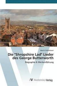 bokomslag Die &quot;Shropshire Lad&quot; Lieder des George Butterworth